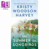 预售 歌鸟的夏天 The Summer of Songbirds 英文原版 Kristy Woodson Harvey 女性文学 女性友谊故事
