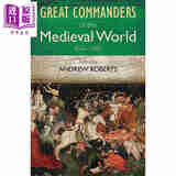 预售 中世纪伟大统帅 公元454年-1582年 The Great Commanders of the Medieval World 英文原版 Andrew Roberts