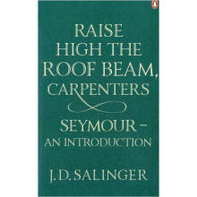 Raise High the Roof Beam， Carpenters; Seymour - an Introduction[抬高房梁，木匠们；西摩：小传]英文原版