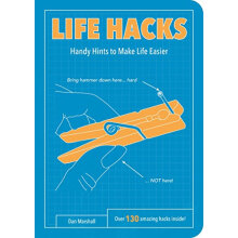 Life Hacks: Handy Hints To Make Life Easier