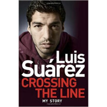 Luis Suarez: Crossing the Line   My Story