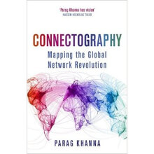 Connectography: Mapping the Global Network Revolution
