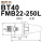 BT40-FMB22-250